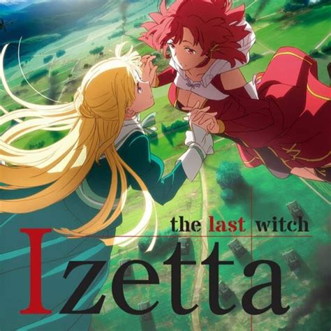 Izetta the Last Witch: An examination of its character development